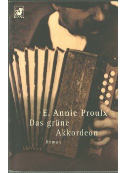 Proulx, E. Annie - Das grüne Akkordeon, München - Zürich 1998 antikvár könyv