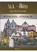 Bazsáné Lehrmann Terézia - Itt-Hon rejtvényfüzetek - Műemlékek, látnivalók