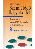 Jálics Ferenc - Szemlélődő lelkigyakorlat