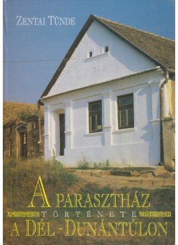 Zentai Tünde - A parasztház története a Dél-Dunántúlon Zentai Tünde - A parasztház története a Dél-Dunántúlon, Pécs 1991 antikvár könyv