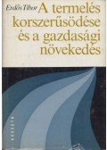 Erdös Tibor - A termelés korszerűsödése és a gazdasági növekedés