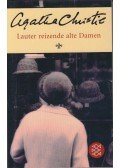 Agatha Christie - Lauter reizende alte Damen