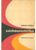 Székely György - Színházesztétika