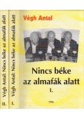Végh Antal - Nincs béke az almafák alatt I-II. (dedikált)