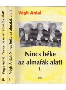Végh Antal - Nincs béke az almafák alatt I-II. (dedikált),  1996 antikvár könyv