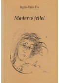 Téglás-Hajós Éva - Madaras jellel (dedikált)