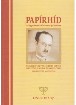  - Papírhíd - az egyetemes kultúra szolgálatában, Budapest 2013 antikvár könyv