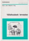 Mészáros Tamás,Bodor Szabolcs,Jelen Tibor,Virág Miklós - Vállalkozások tervezése