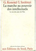 Konrád György,Szelényi Iván - La marche au pouvoir des intellectuels