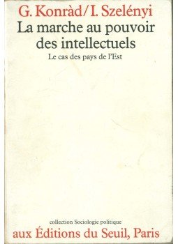 Konrád György, Szelényi Iván - La marche au pouvoir des intellectuels Konrád György, Szelényi Iván - La marche au pouvoir des intellectuels, Paris 1979 antikvár könyv