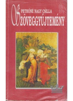 Pethőné Nagy Csilla - Szöveggyűjtemény 9. Pethőné Nagy Csilla - Szöveggyűjtemény 9., Budapest 2006 antikvár könyv