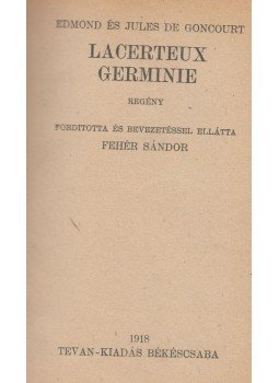 Goncourt, Edmond, Goncourt, Jules - Lacerteux Germinie Goncourt, Edmond, Goncourt, Jules - Lacerteux Germinie, Békéscsaba 1918 antikvár könyv
