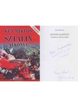 Kun Miklós - Sztálin alkonya (dedikált) Kun Miklós - Sztálin alkonya (dedikált), Budapest 2012 antikvár könyv