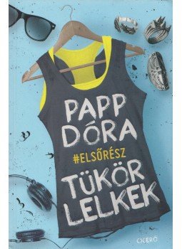 Papp Dóra - Tükörlelkek - Első rész (dedikált) Papp Dóra - Tükörlelkek - Első rész (dedikált), Budapest 2015 antikvár könyv