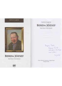 Sipos Lajos - Berda József (Ungvári Tamásnak dedikált példány), Budapest 2016 antikvár könyv