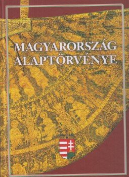 Feledy Balázs, Kerényi Imre, Tőkéczki László - Magyarország Alaptörvénye, Budapest 2018 antikvár könyv