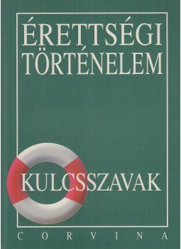 Kálmán András - Érettségi történelem Kálmán András - Érettségi történelem, Budapest 2002 antikvár könyv