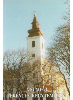 Kovács Kalliszt - A Sümegi Ferences Kegytemplom, Sümeg 1999 antikvár könyv
