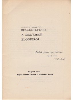 László Gyula, Dienes István - Beszélgetések a magyarok elődeiről. (Dedikált.), Budapest 1960 antikvár könyv