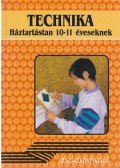 Gyulay Lajosné- Nagy Attiláné- Urbánfy Istvánné - Technika - Háztartástan 10-11 éveseknek