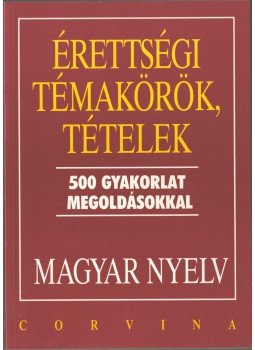 Balázs Géza - Érettségi témakörök, tételek - Magyar nyelv,  1997 antikvár könyv