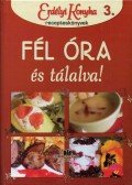 Jánossy Alíz - Fél óra és tálalva!