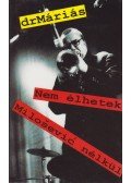 drMáriás - Nem élhetek Milosevic nélkül