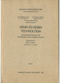 Dr. Szebényi Imre, Dr. Moser Miklós, Dr. Keszthelyi Károly - Kémia és kémiai technológia, Budapest 1981 antikvár könyv