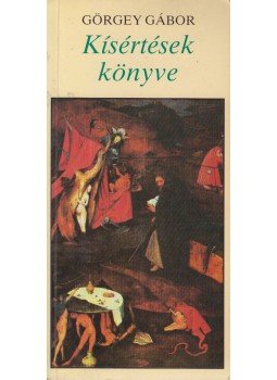 Görgey Gábor - Kísértések könyve (Dedikált) Görgey Gábor - Kísértések könyve (Dedikált), Budapest 1990 antikvár könyv