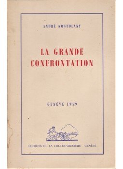 André Kostolany - La grande confrontation. André Kostolany - La grande confrontation., Genf 1959 antikvár könyv