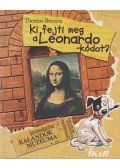 Thomas Brezina - Ki fejti meg a Leonardo-kódot?