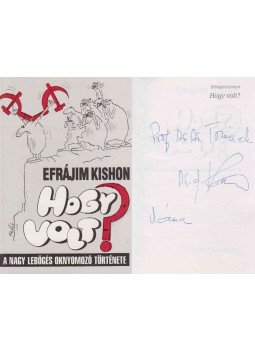 Kishon, Efrájim - Hogy volt? (Ungvári Tamásnak dedikált példány) Kishon, Efrájim - Hogy volt? (Ungvári Tamásnak dedikált példány), Budapest 1992 antikvár könyv