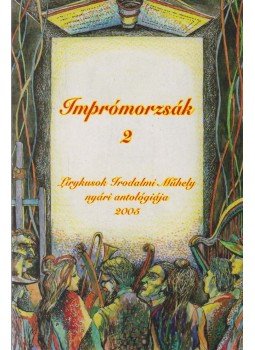 Putnoki A. Dávid (szerk.) - Imprómorzsák 2. Putnoki A. Dávid (szerk.) - Imprómorzsák 2., Budapest 2005 antikvár könyv