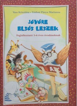 Vass Krisztina, Tóthné Pánya Marianna - Jövőre elsős leszek Vass Krisztina, Tóthné Pánya Marianna - Jövőre elsős leszek, Debrecen 0 antikvár könyv