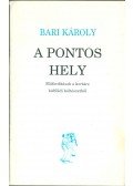 Bari Károly - A pontos hely (dedikált)