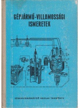 Mátrai Nándor - Gépjármű-villamossági ismeretek, Budapest 1978 antikvár könyv