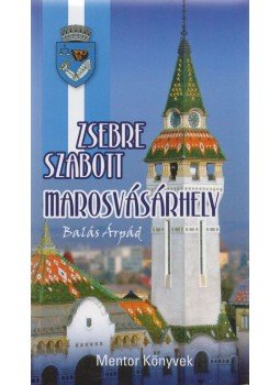Balás Árpád - Zsebre szabott Marosvásárhely Balás Árpád - Zsebre szabott Marosvásárhely, Marosvásárhely 2015 antikvár könyv