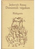 Jankovich Ferenc - Dunántúli végeken III. - Hídégetés