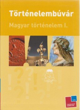 Lévai Júlia - Történelembúvár: Magyar történelem I. Lévai Júlia - Történelembúvár: Magyar történelem I., Budapest 2007 antikvár könyv