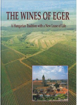 László Csizmadia, Károly Szelényi - The Wines of Eger, Eger 1997 antikvár könyv