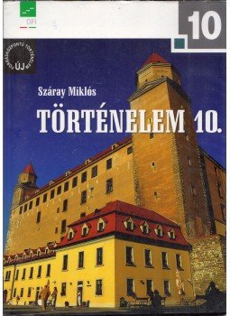 Száray Miklós - Történelem 10. Száray Miklós - Történelem 10., Eger 2017 antikvár könyv