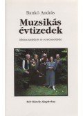 Bankó András - Muzsikás évtizedek