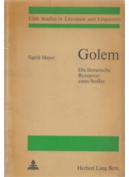Mayer, Sigrid - Golem: Die literarische Rezeption eines Stoffes, Bern-Frankfurt am Main 1975 antikvár könyv