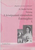 G. Szabó István - Tréning a középszintű történelem Érettségihez I-II.