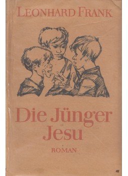 Frank, Leonhard - Die jünger Jesu Frank, Leonhard - Die jünger Jesu, Berlin 1956 antikvár könyv
