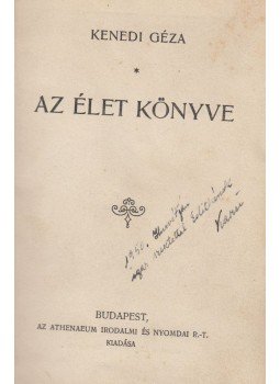 Kenedi Géza - Az élet könyve Kenedi Géza - Az élet könyve, Budapest 1908 antikvár könyv