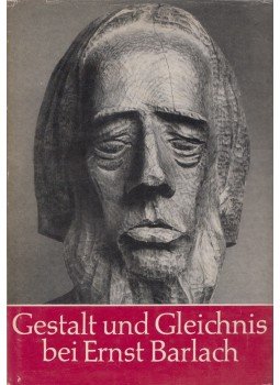 Gloede, Günter - Gestalt und Gleichnis bei Ernst Barlach, Berlin 1965 antikvár könyv