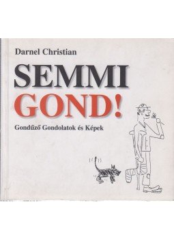 Darnel Christian - Semmi gond! (Dedikált), Budapest 0 antikvár könyv
