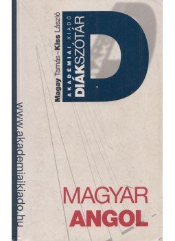 Kiss László, Magay Tamás - Magyar-Angol Diákszótár Kiss László, Magay Tamás - Magyar-Angol Diákszótár, Budapest 2002 antikvár könyv
