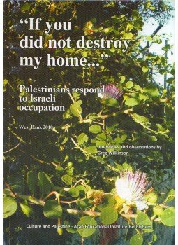Greg Wilkinson - "If you did not destroy my home...": Palestinians respond o Israeli occcupation, Bethlehem 2011 antikvár könyv